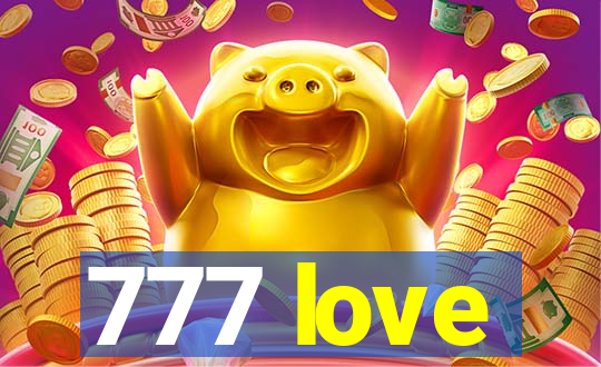 777 love